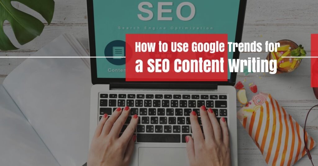 Google trends for SEO content writing