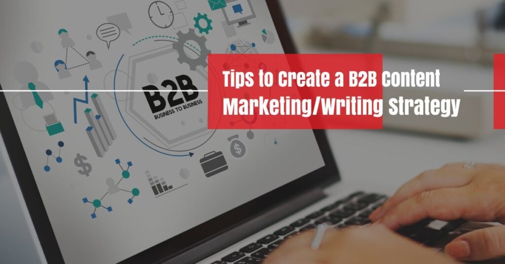 B2B content marketing/writing strategy