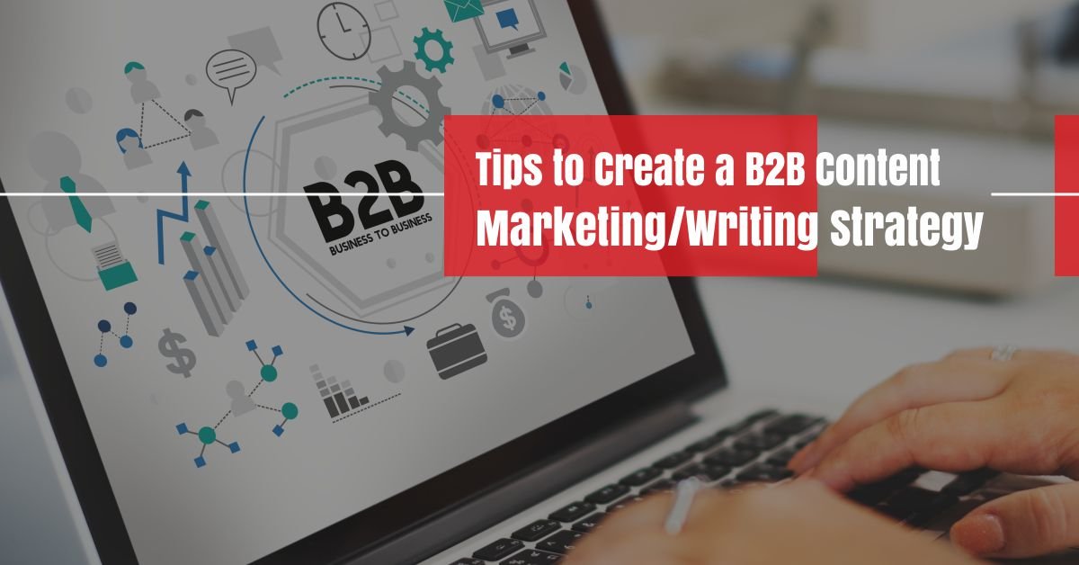B2B content marketing/writing strategy