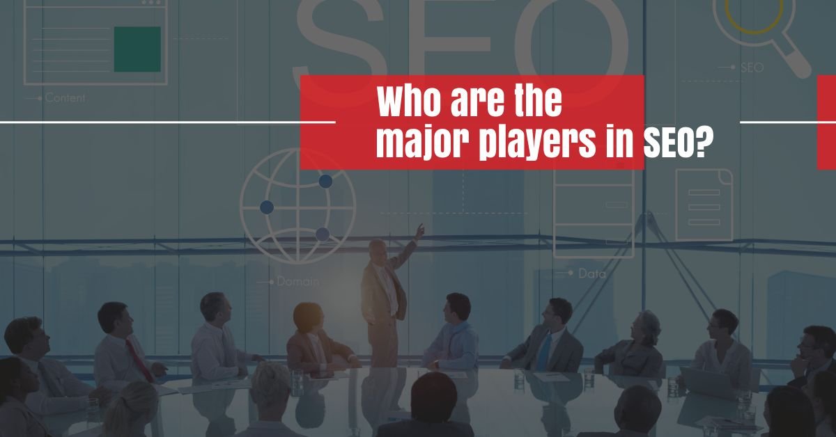 Major players in SEO